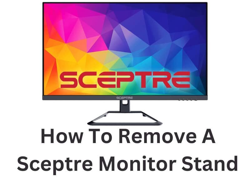 How To Remove A Sceptre Monitor Stand