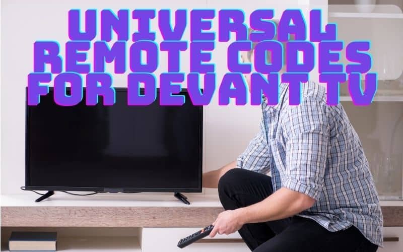 Universal Remote Codes for Devant TV