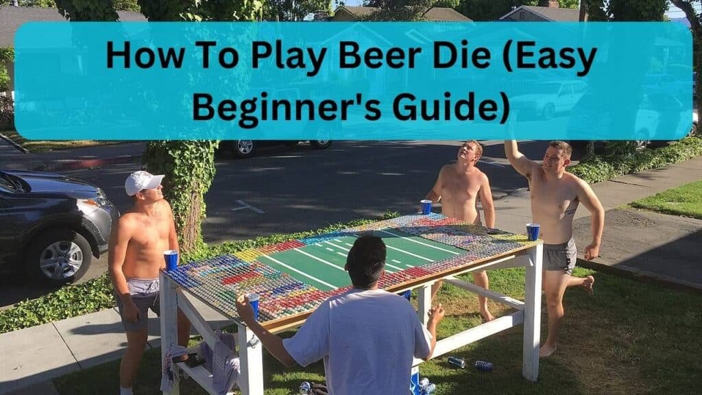 How To Play Beer Die