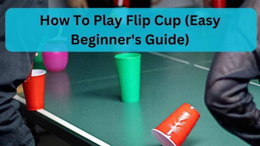 How To Play Flip Cup